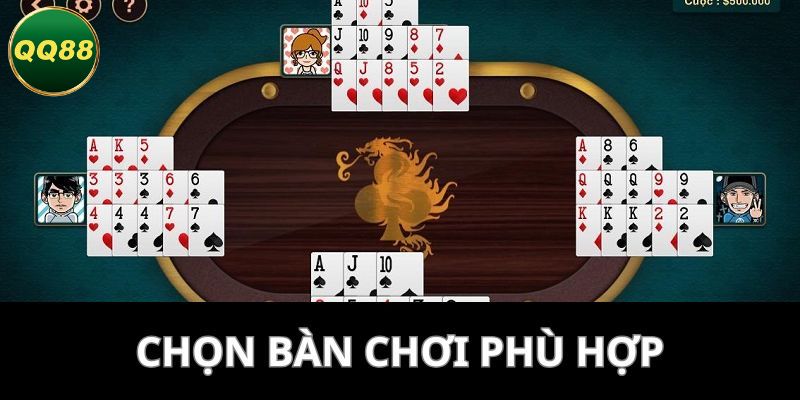 Chọn bàn chơi phù hợp để nâng cao hiệu quả khi tham gia mậu binh online tại QQ88